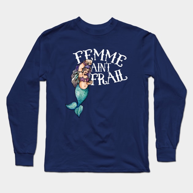 Femme Ain't Frail Long Sleeve T-Shirt by bubbsnugg